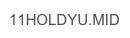 11HOLDYU.MID