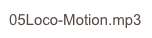 05Loco-Motion.mp3