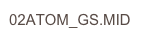 02ATOM_GS.MID